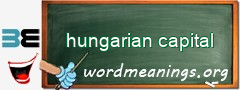 WordMeaning blackboard for hungarian capital